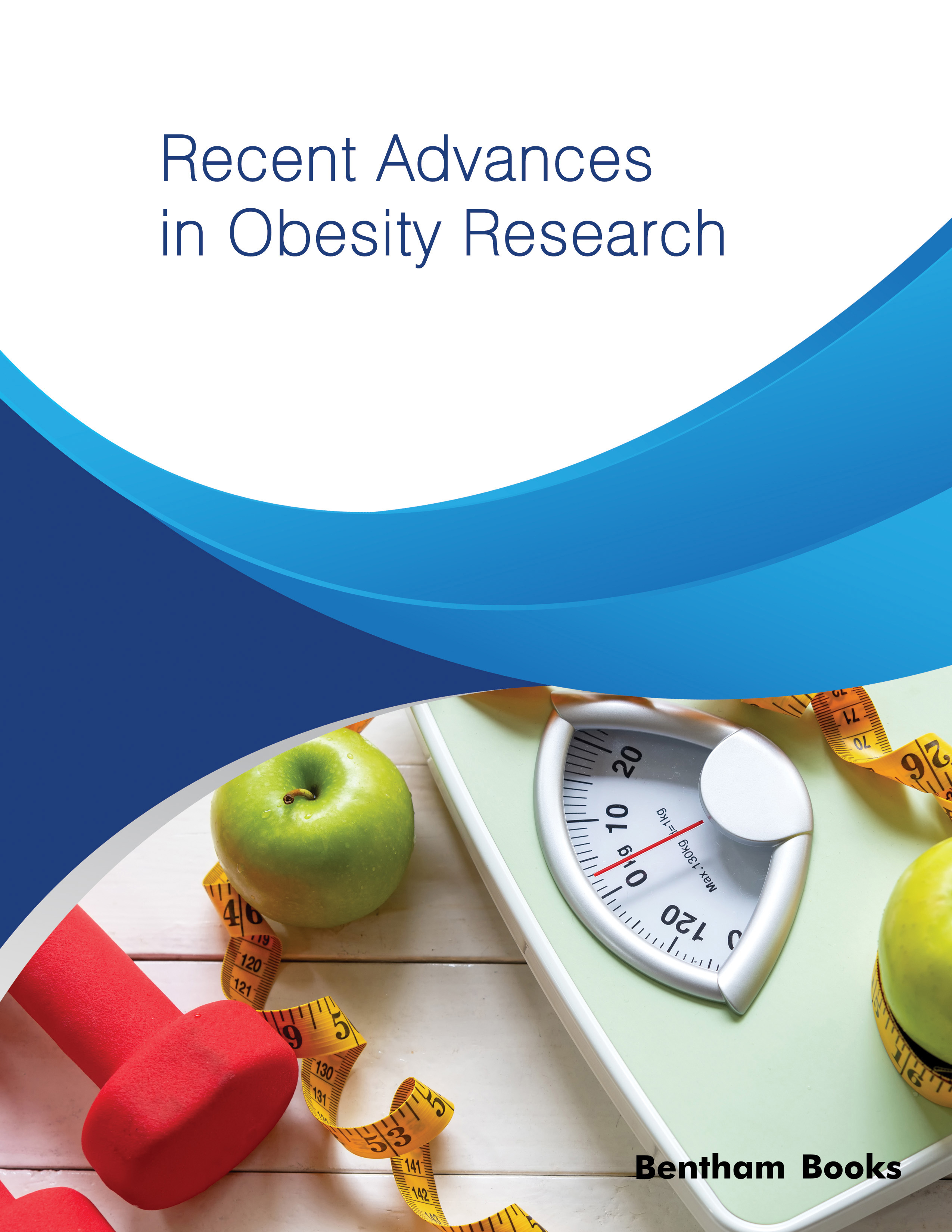 Recent Advances in Obesity Research Recent Advances in Obesity Research