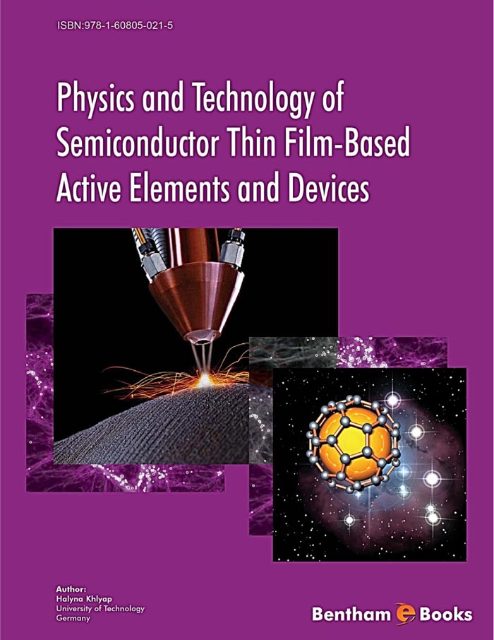 Physics and Technology of Semiconductor Thin Film-Based Active Elements and Devices Physics and Technology of Semiconductor Thin Film-Based Active Elements and Devices
