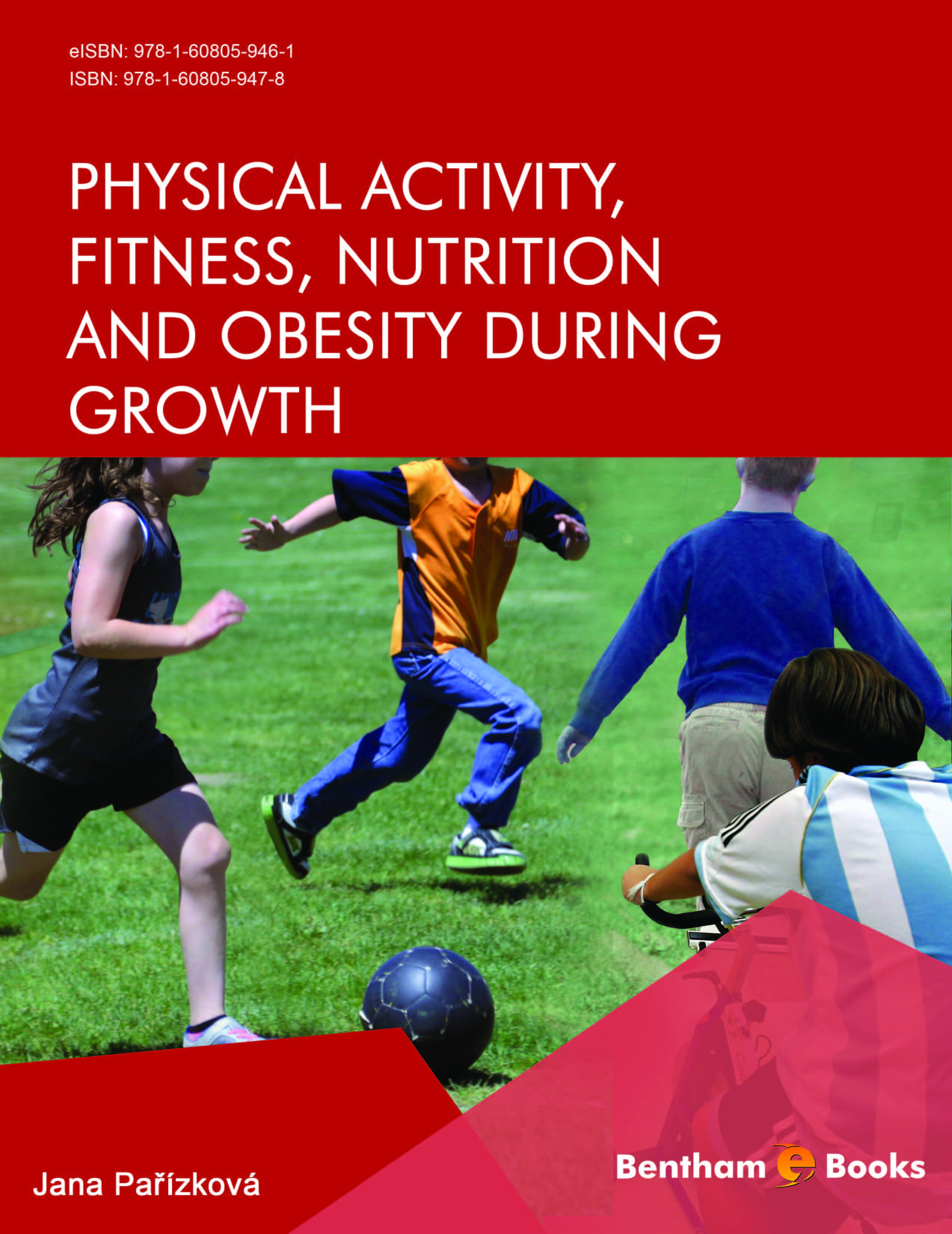 Physical Activity, Fitness, Nutrition and Obesity During Growth Physical Activity, Fitness, Nutrition and Obesity During Growth