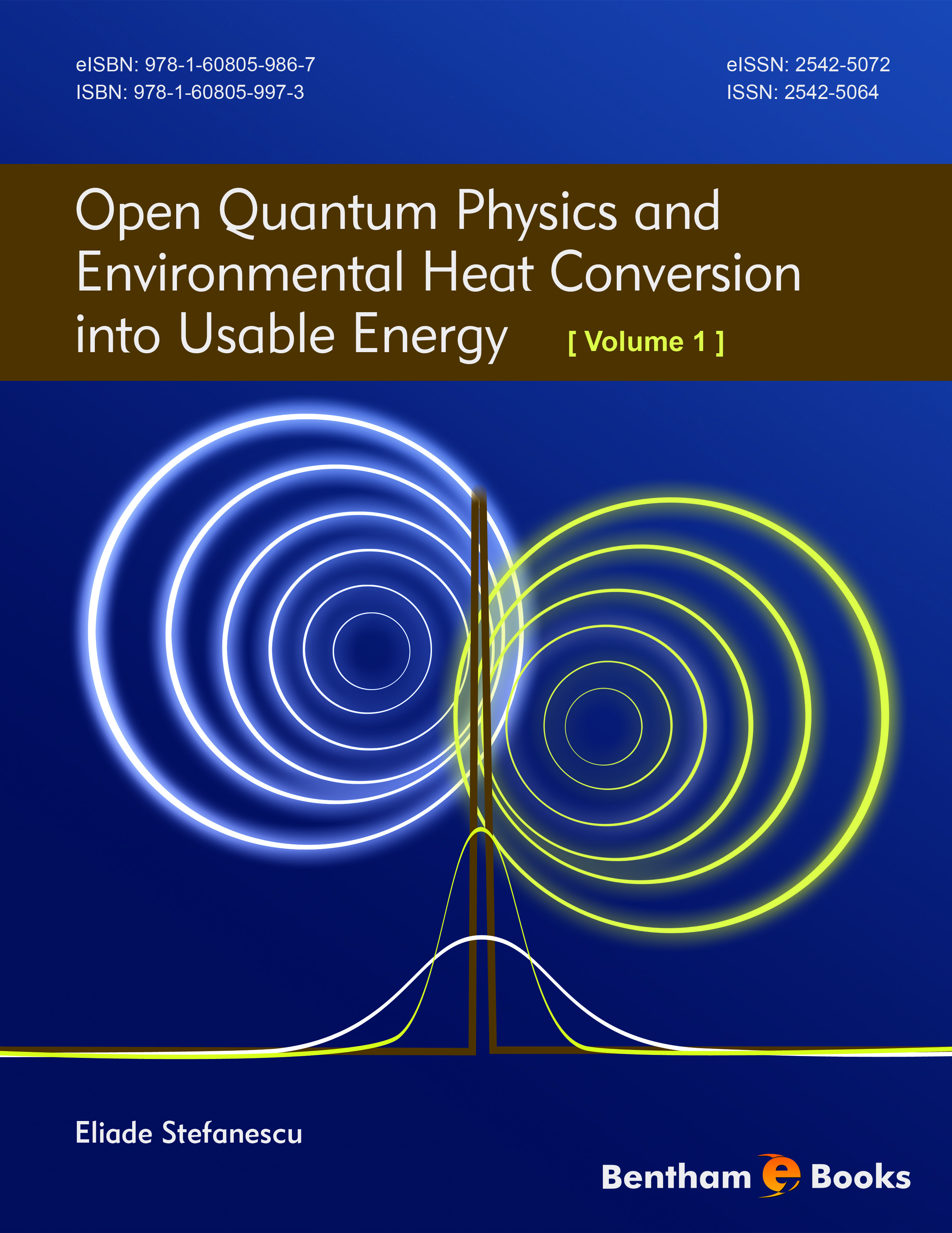 Open Quantum Physics and Environmental Heat Conversion into Usable Energy: Volume 1 Open Quantum Physics and Environmental Heat Conversion into Usable Energy: Volume 1