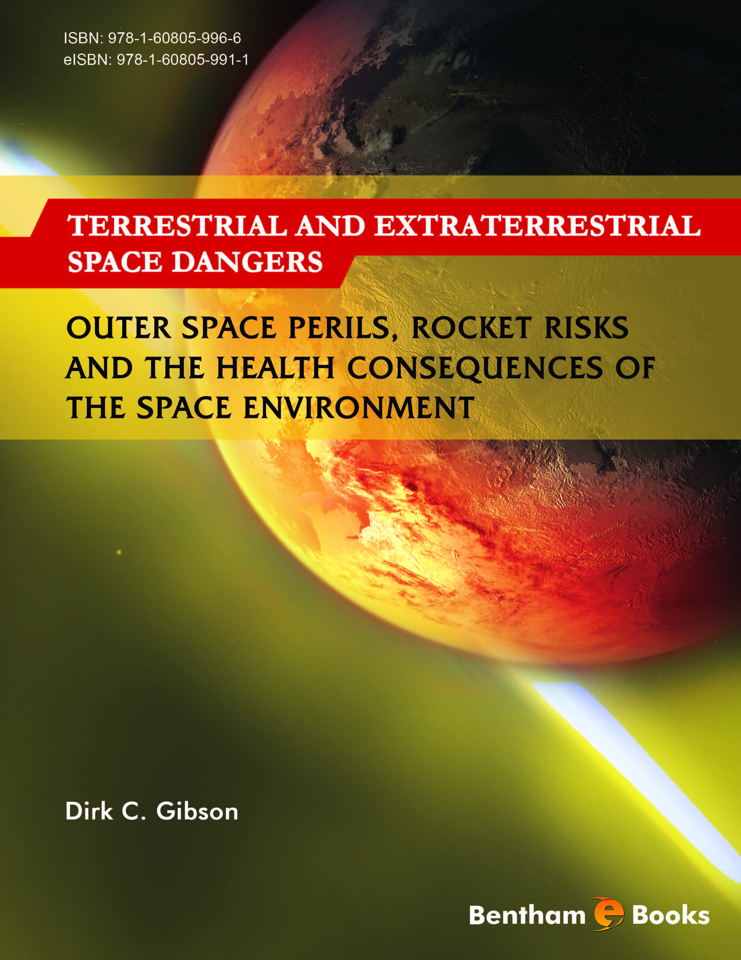 image of Terrestrial and Extraterrestrial Space Dangers: Outer Space Perils, Rocket Risks and the Health Consequences of the Space Environment