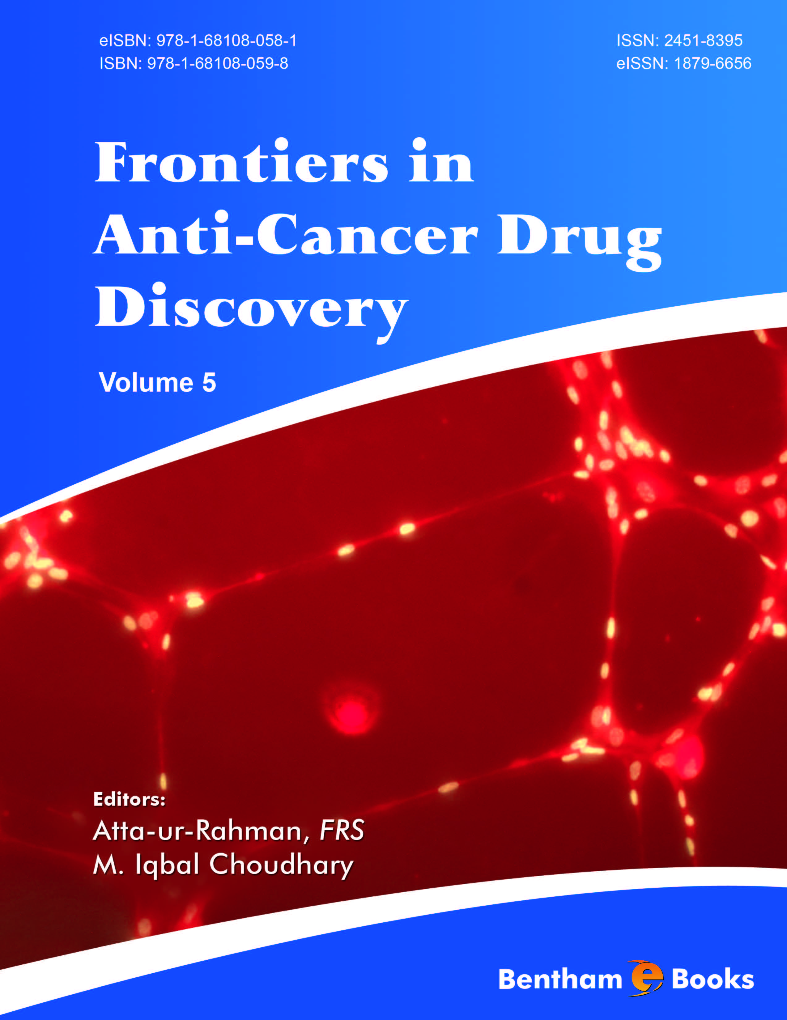 Frontiers in Anti-Cancer Drug Discovery: Volume 5 Frontiers in Anti-Cancer Drug Discovery: Volume 5