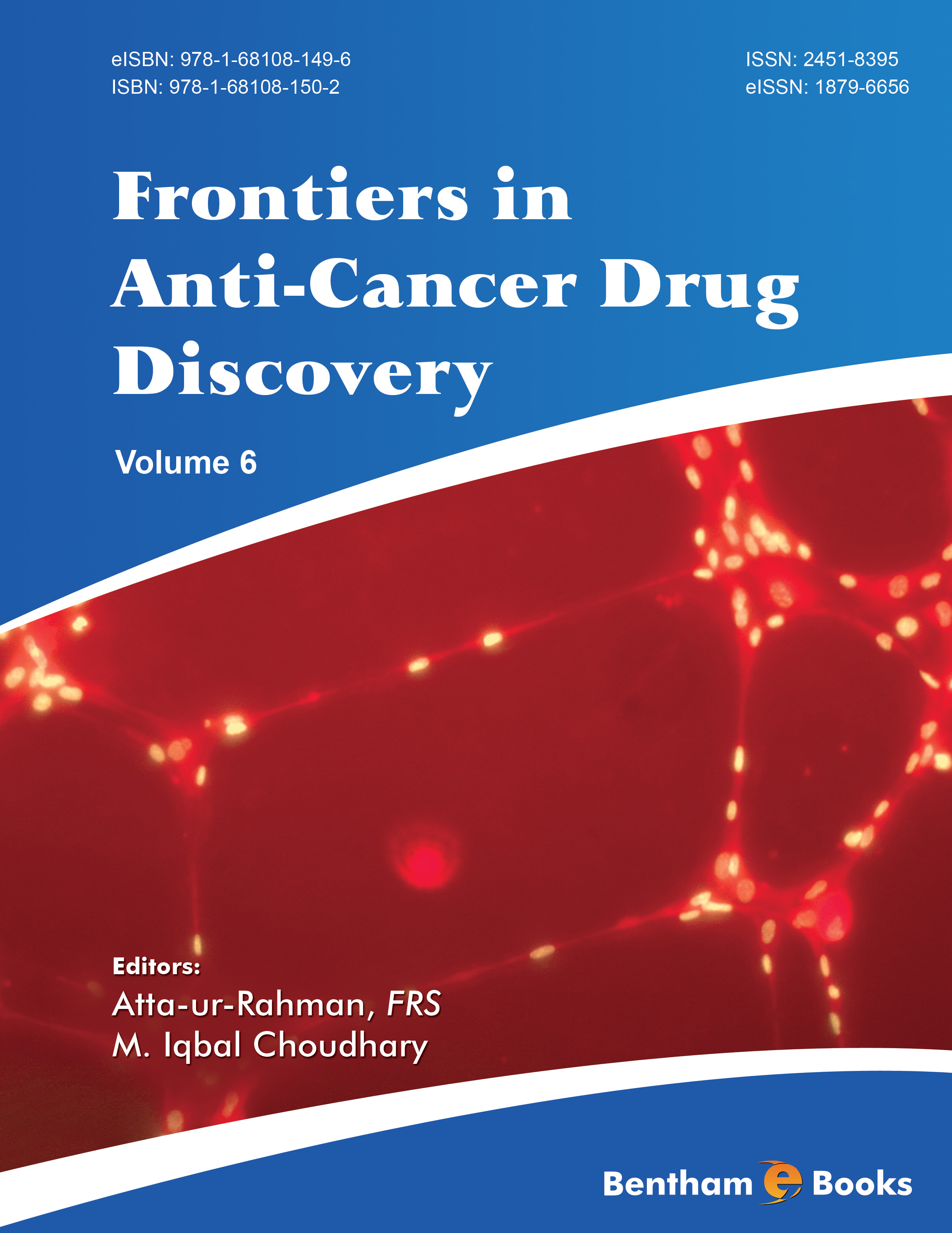 Frontiers in Anti-Cancer Drug Discovery: Volume 6 Frontiers in Anti-Cancer Drug Discovery: Volume 6