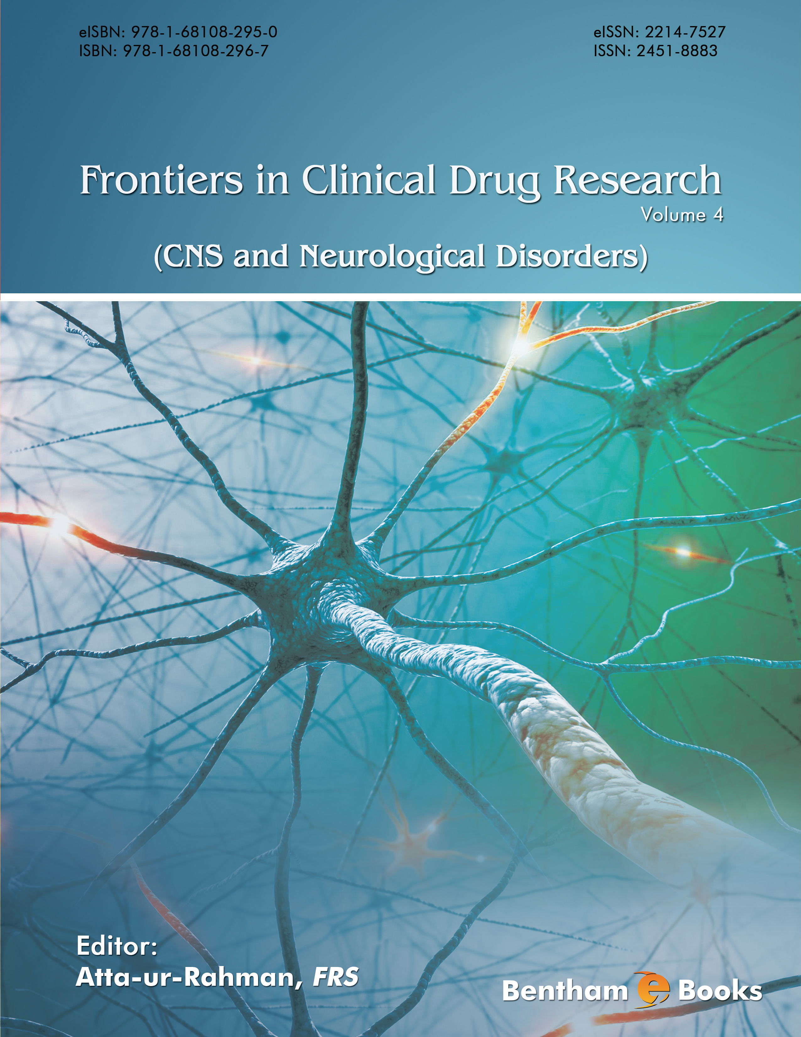 Frontiers in Clinical Drug Research - CNS and Neurological Disorders: Volume 4 Frontiers in Clinical Drug Research - CNS and Neurological Disorders: Volume 4