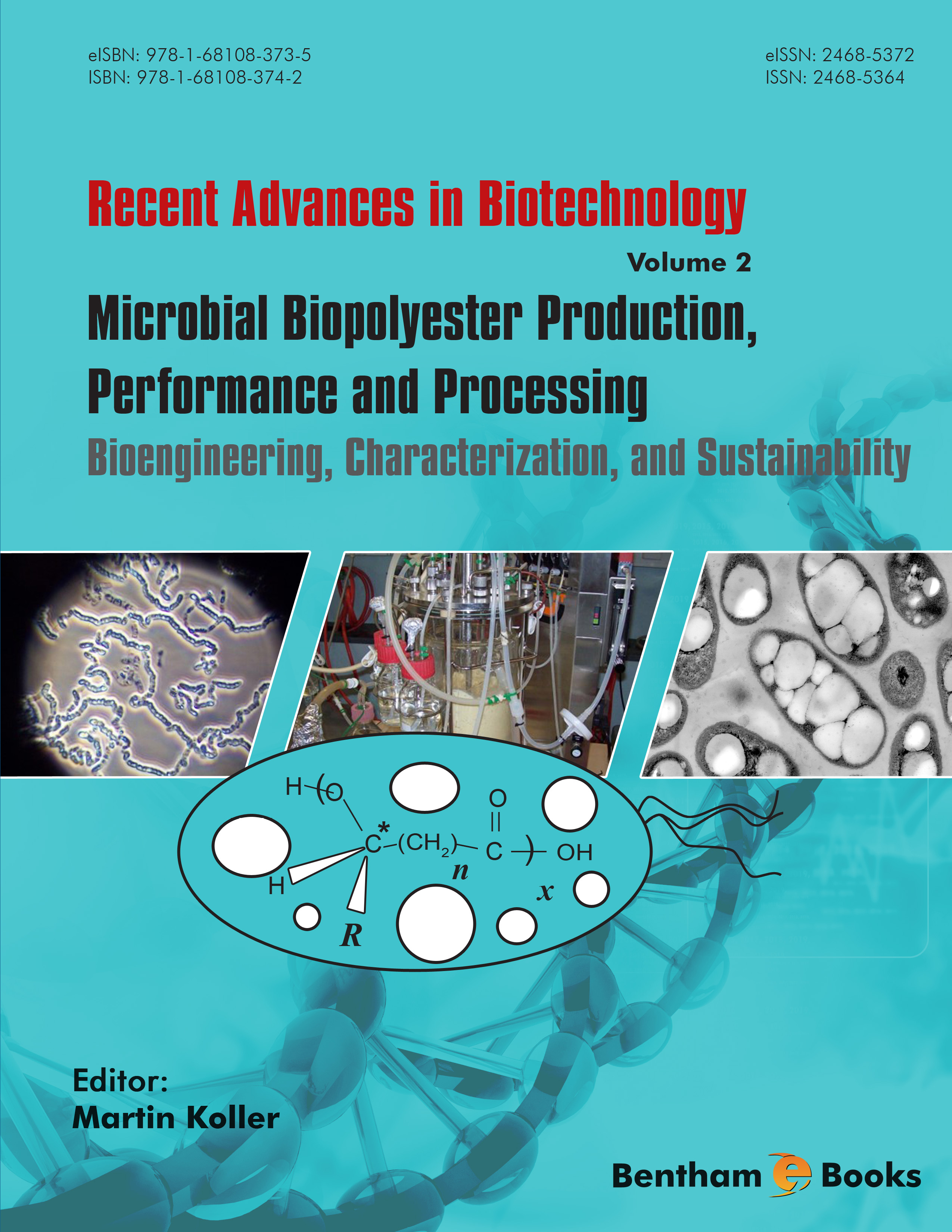 Microbial Biopolyester Production, Performance and Processing Bioengineering, Characterization, and Sustainability Microbial Biopolyester Production, Performance and Processing Bioengineering, Characterization, and Sustainability