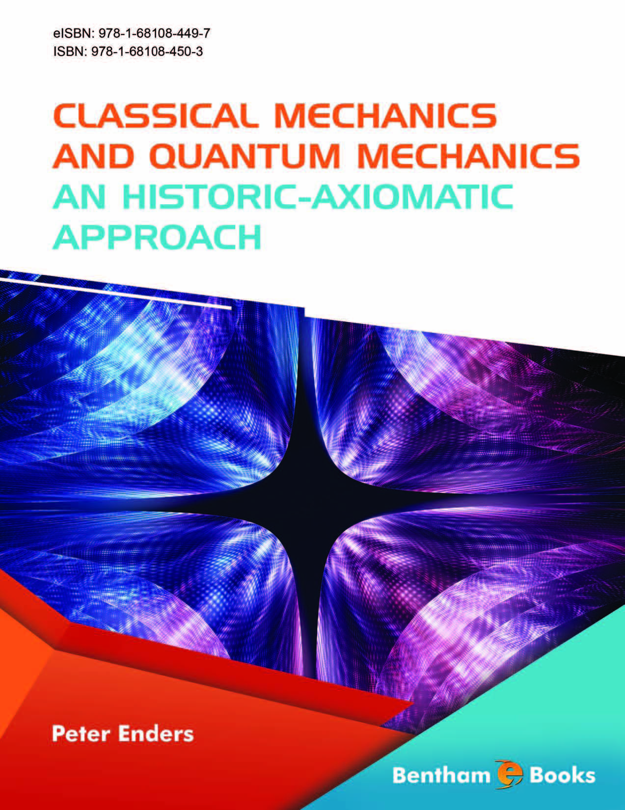 Classical Mechanics and Quantum Mechanics: An Historic-Axiomatic Approach Classical Mechanics and Quantum Mechanics: An Historic-Axiomatic Approach