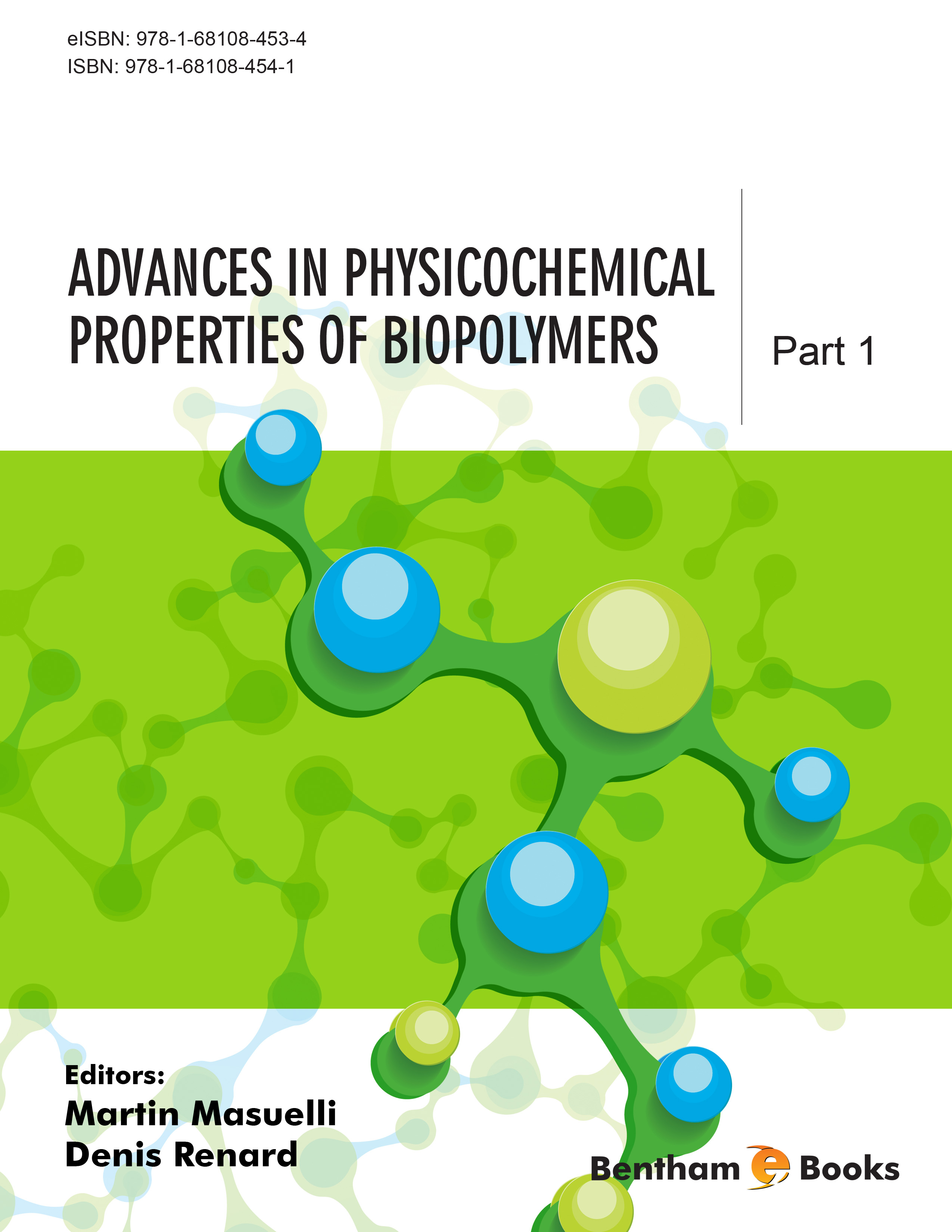Advances in Physicochemical Properties of Biopolymers (Part 1) Advances in Physicochemical Properties of Biopolymers (Part 1)