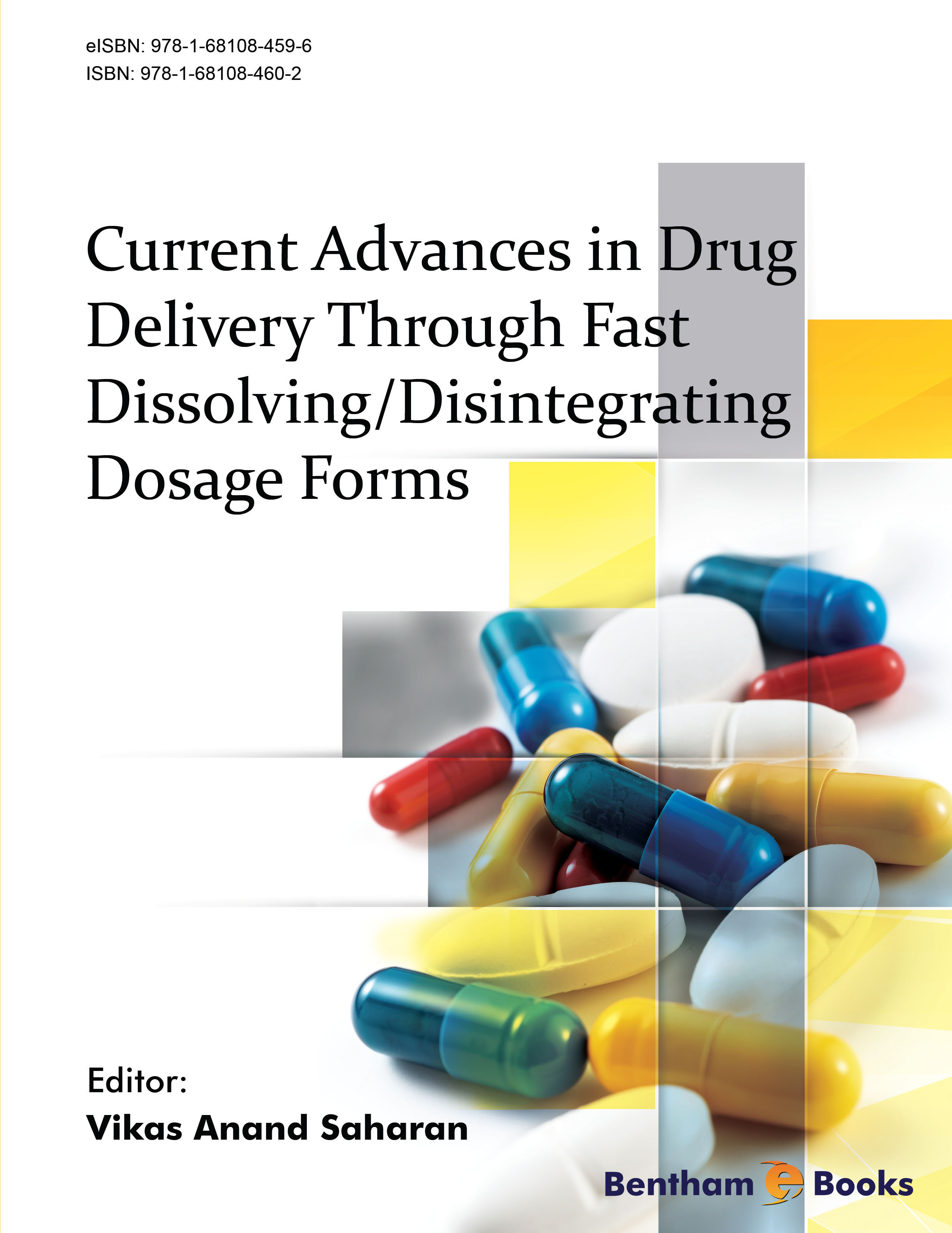 Current Advances in Drug Delivery Through Fast Dissolving/Disintegrating Dosage Forms Current Advances in Drug Delivery Through Fast Dissolving/Disintegrating Dosage Forms