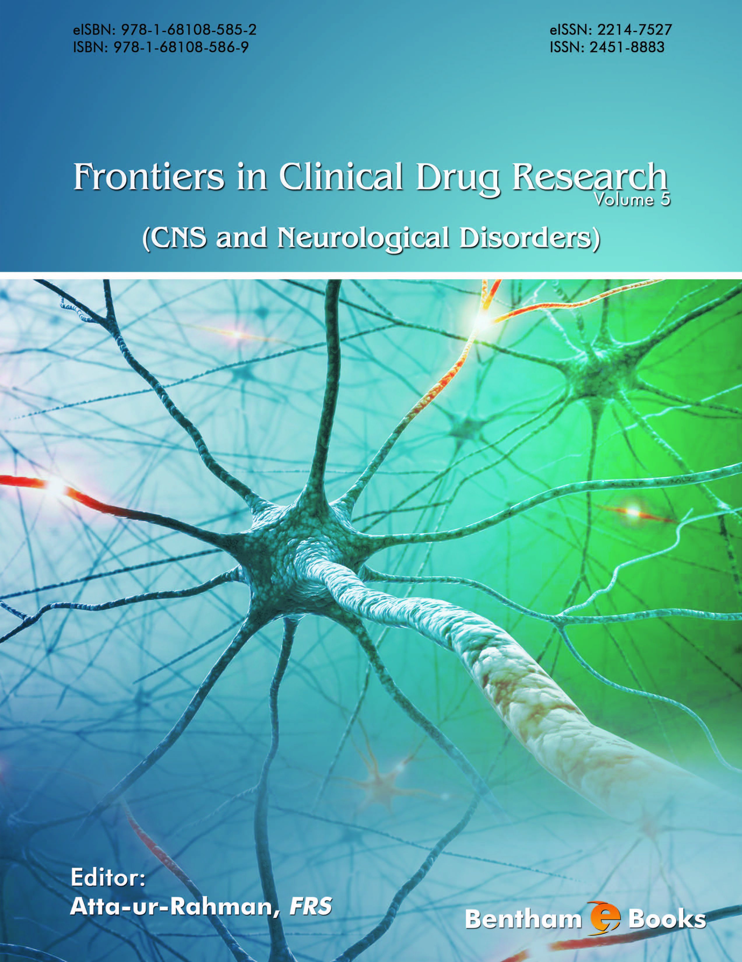 Frontiers in Clinical Drug Research - CNS and Neurological Disorders: Volume 5 Frontiers in Clinical Drug Research - CNS and Neurological Disorders: Volume 5