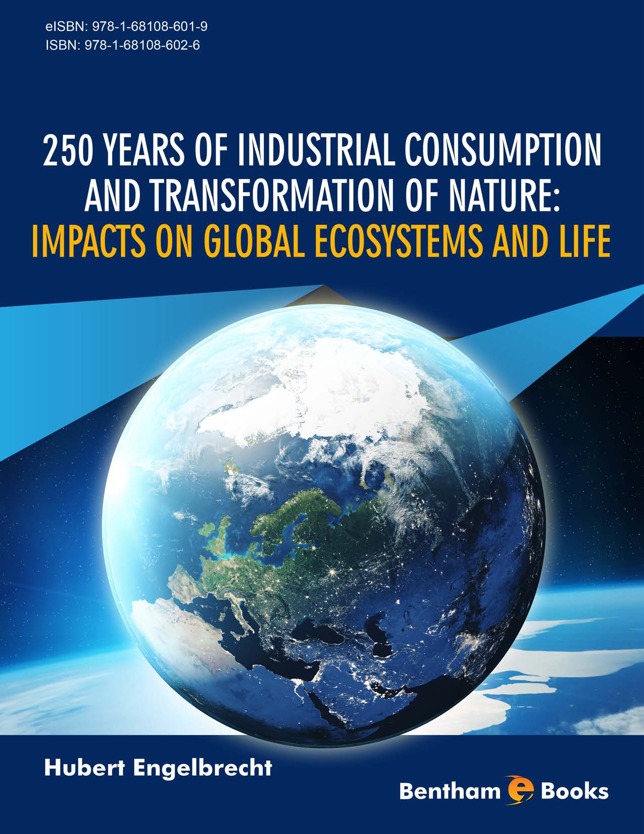 image of 250 Years of Industrial Consumption and Transformation of Nature: Impacts on Global Ecosystems and Life