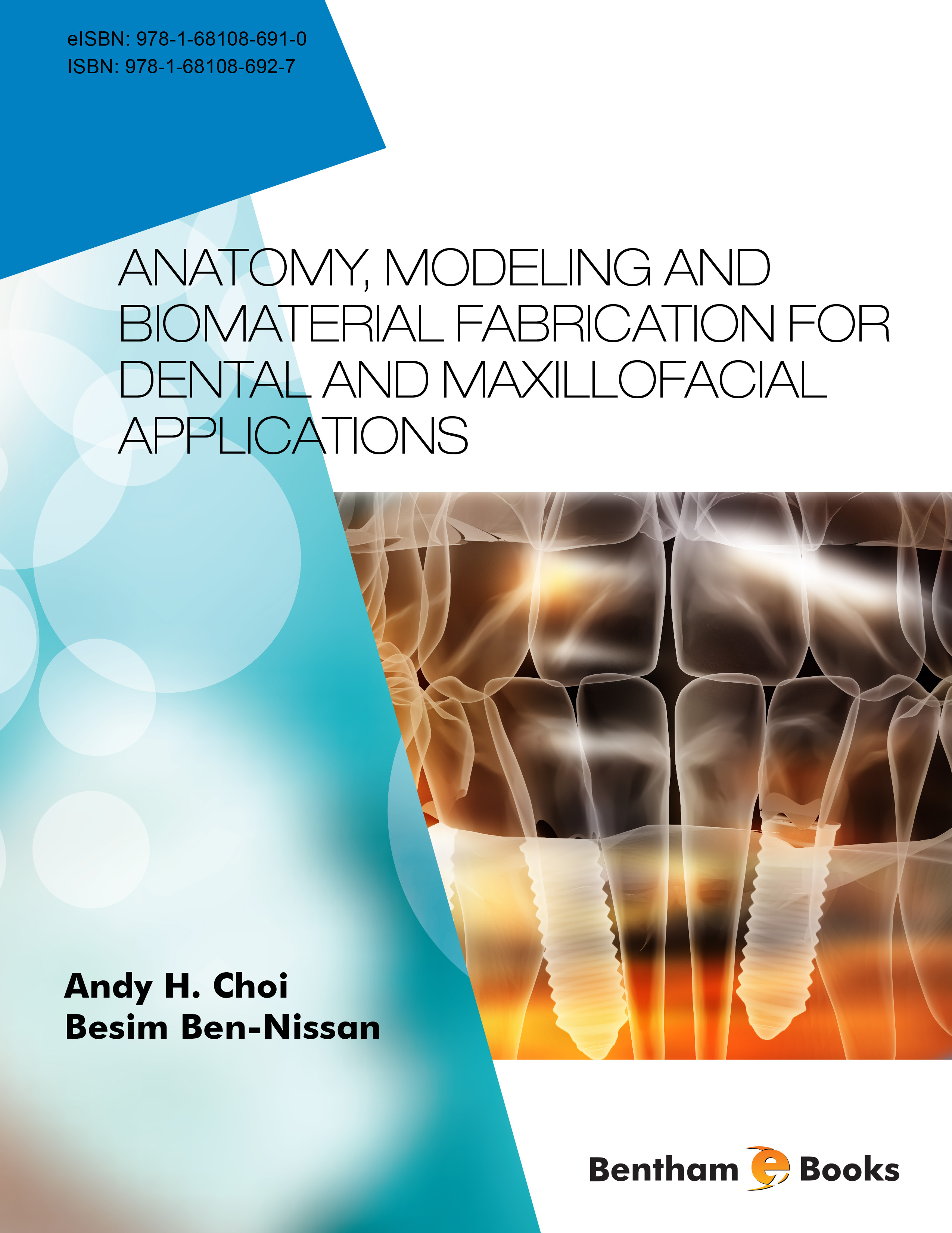 Anatomy, Modeling and Biomaterial Fabrication for Dental and Maxillofacial Applications Anatomy, Modeling and Biomaterial Fabrication for Dental and Maxillofacial Applications
