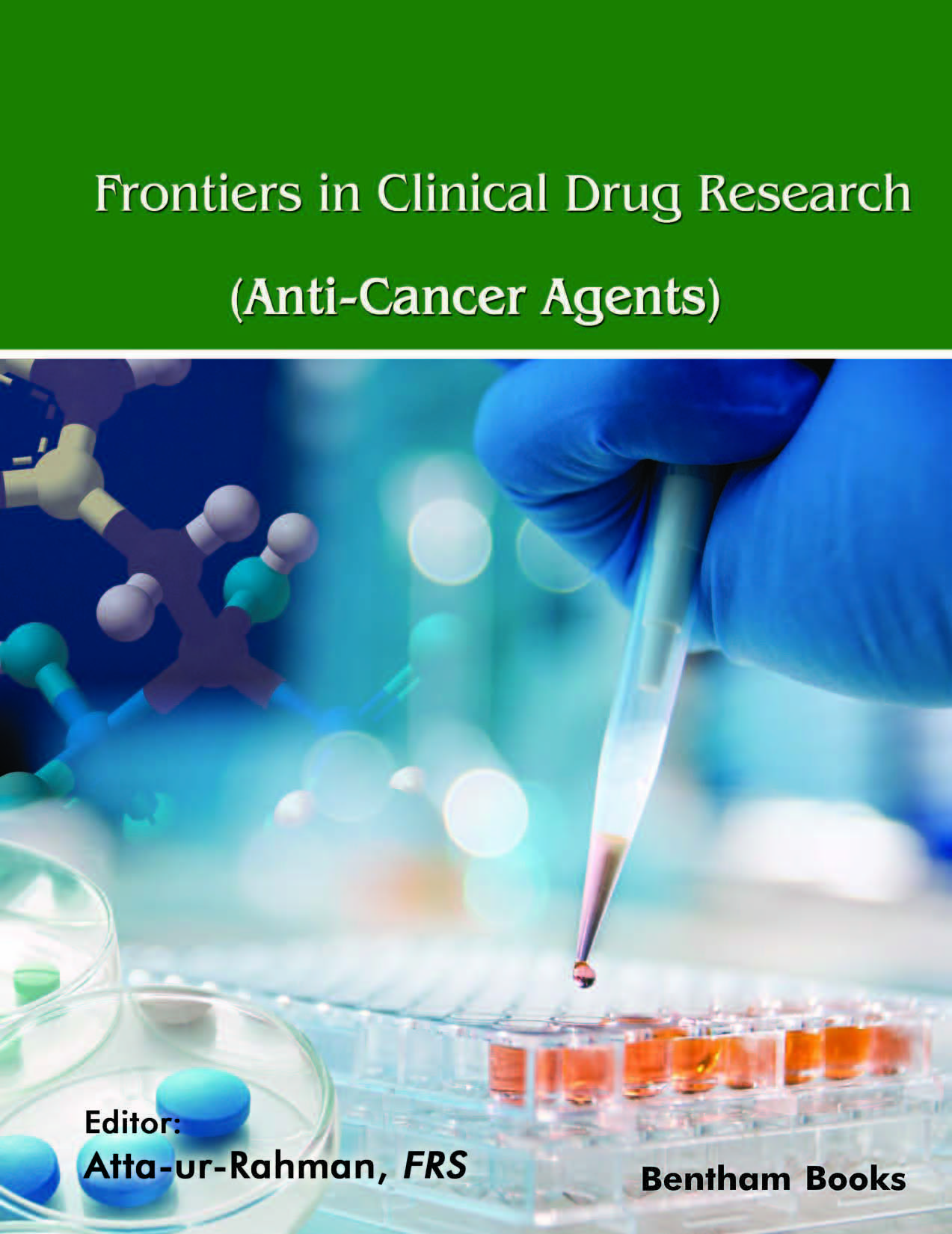 Frontiers in Clinical Drug Research - Anti-Cancer Agents: Volume 7 Frontiers in Clinical Drug Research - Anti-Cancer Agents: Volume 7