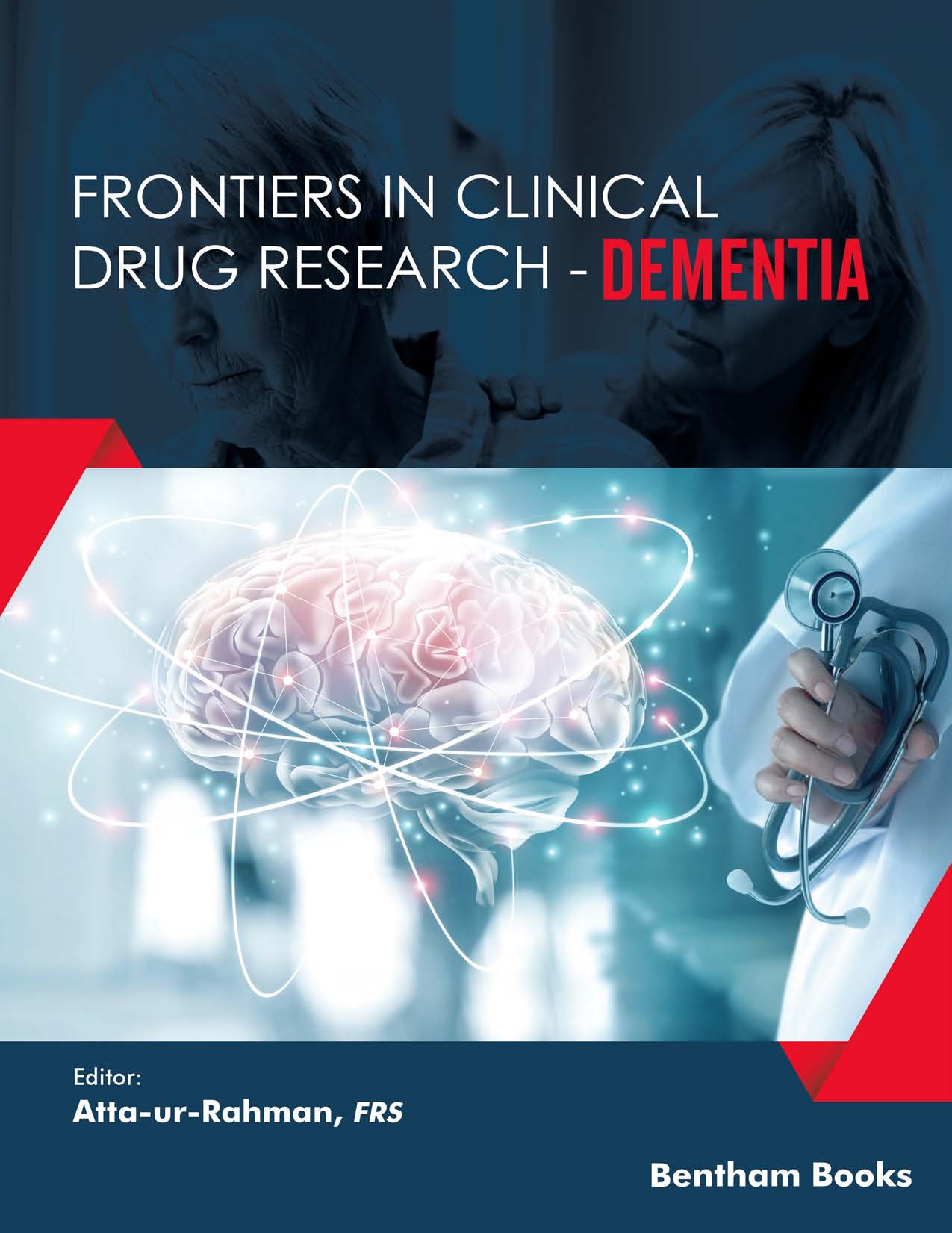 Frontiers in Clinical Drug Research - Dementia: Volume 1 Frontiers in Clinical Drug Research - Dementia: Volume 1