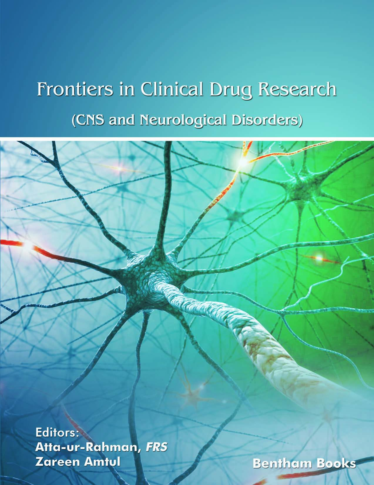 Frontiers in Clinical Drug Research - CNS and Neurological Disorders: Volume 8 Frontiers in Clinical Drug Research - CNS and Neurological Disorders: Volume 8