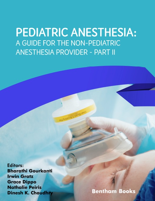 Pediatric Anesthesia: A Guide for the Non-Pediatric Anesthesia Provider Part II