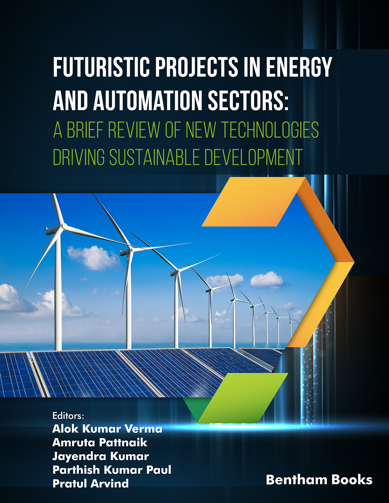 Futuristic Projects in Energy and Automation Sectors: A Brief Review of New Technologies Driving Sustainable Development Futuristic Projects in Energy and Automation Sectors: A Brief Review of New Technologies Driving Sustainable Development