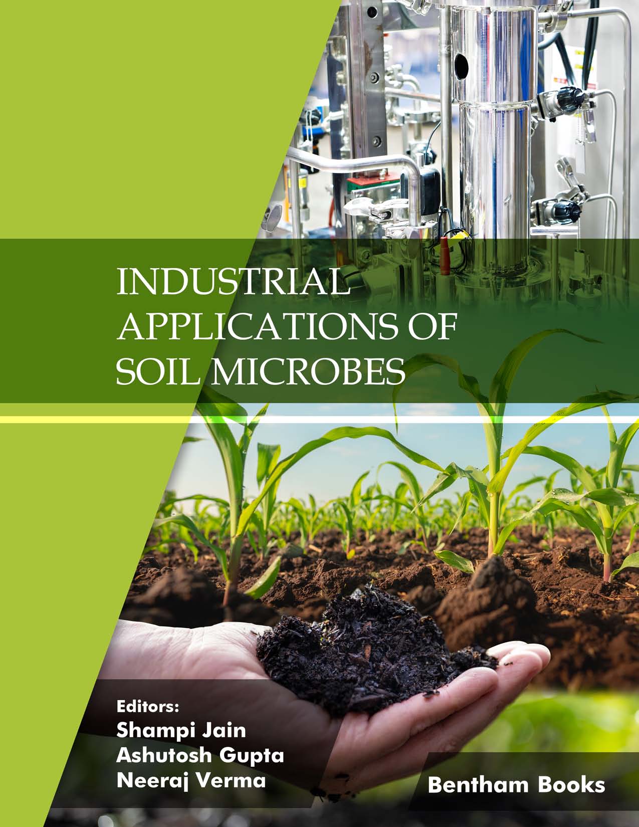 Industrial Applications of Soil Microbes: Volume 4 Industrial Applications of Soil Microbes: Volume 4