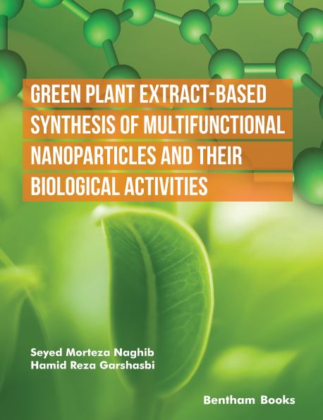 image of Green Plant Extract-Based Synthesis of Multifunctional Nanoparticles and their Biological Activities