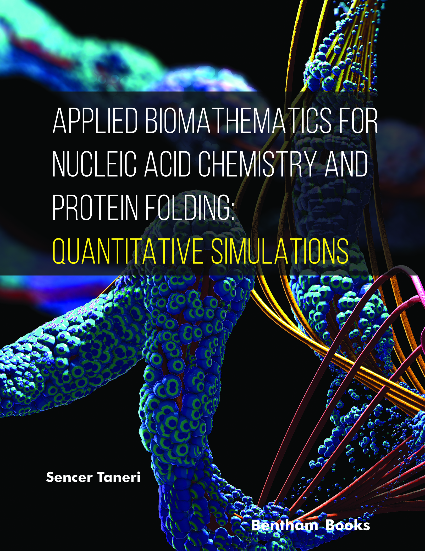 Applied Biomathematics For Nucleic Acid Chemistry and Protein Folding: Quantitative Simulations