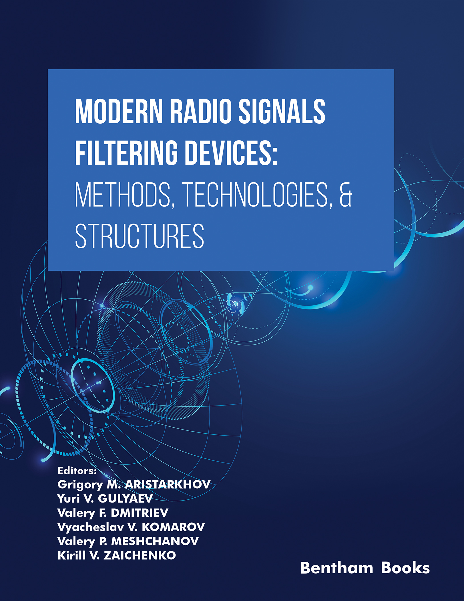 Modern Radio Signals Filtering Devices Methods, Technologies, & Structures