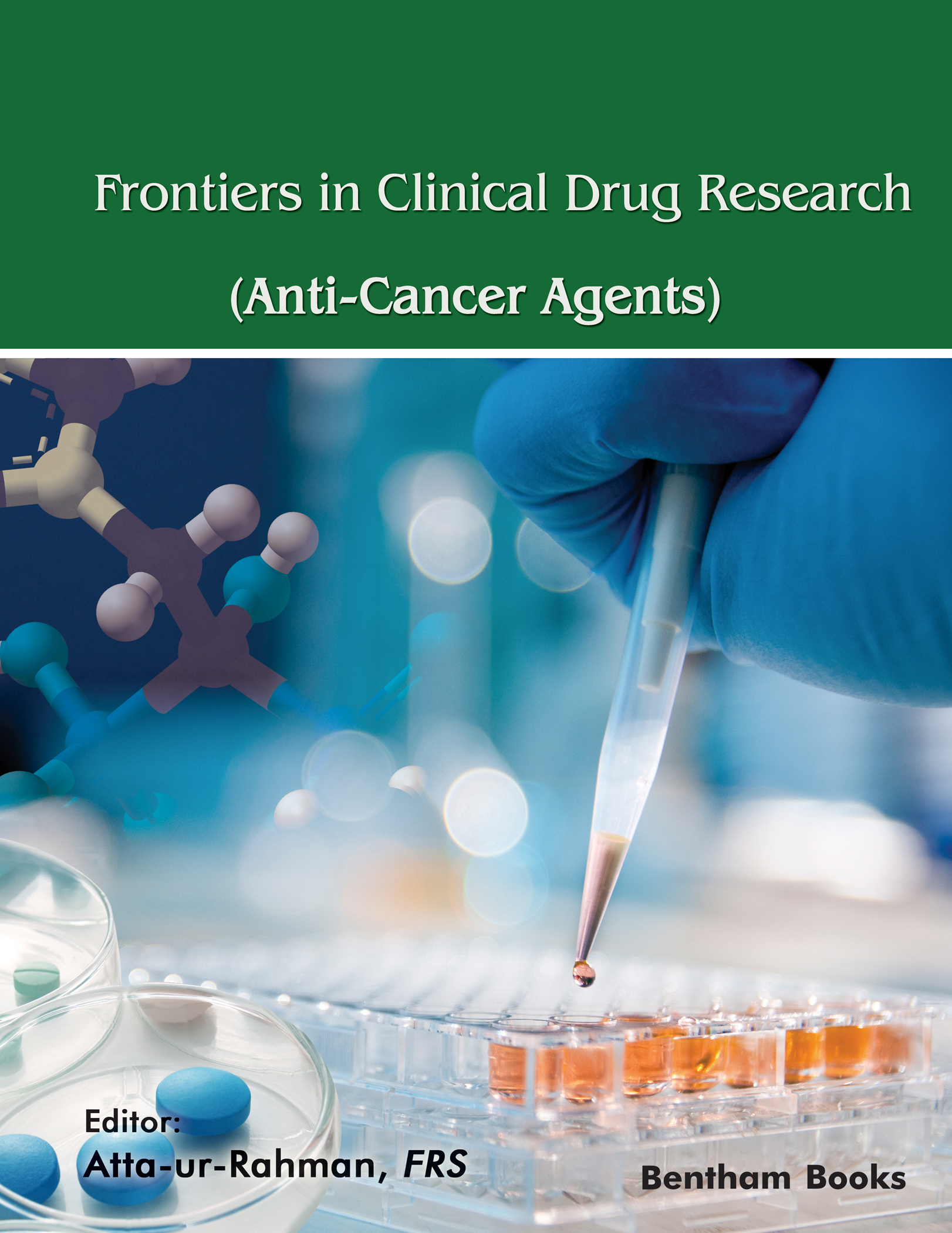 Frontiers in Clinical Drug Research - Anti-Cancer Agents: Volume 9 Frontiers in Clinical Drug Research - Anti-Cancer Agents: Volume 9