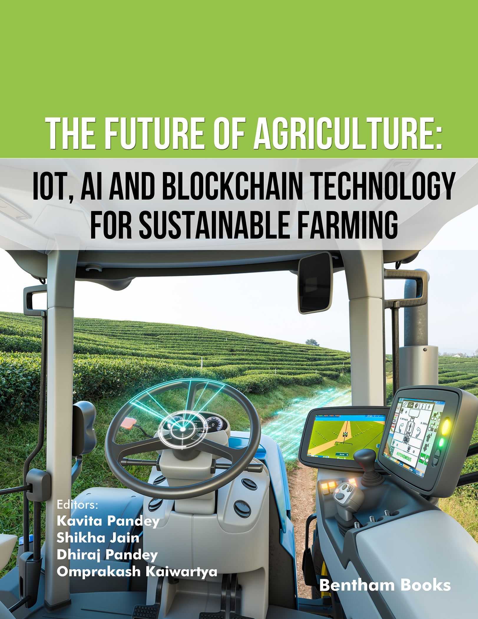 The Future of Agriculture: IoT, AI and Blockchain Technology for Sustainable Farming