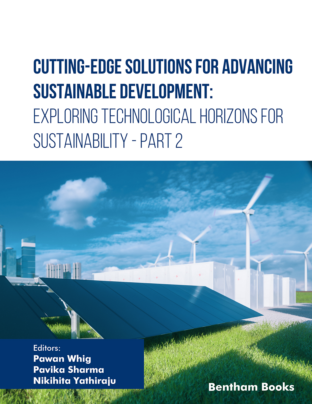 Cutting-Edge Solutions for Advancing Sustainable Development: Exploring Technological Horizons for Sustainability - Part 2 Cutting-Edge Solutions for Advancing Sustainable Development: Exploring Technological Horizons for Sustainability - Part 2