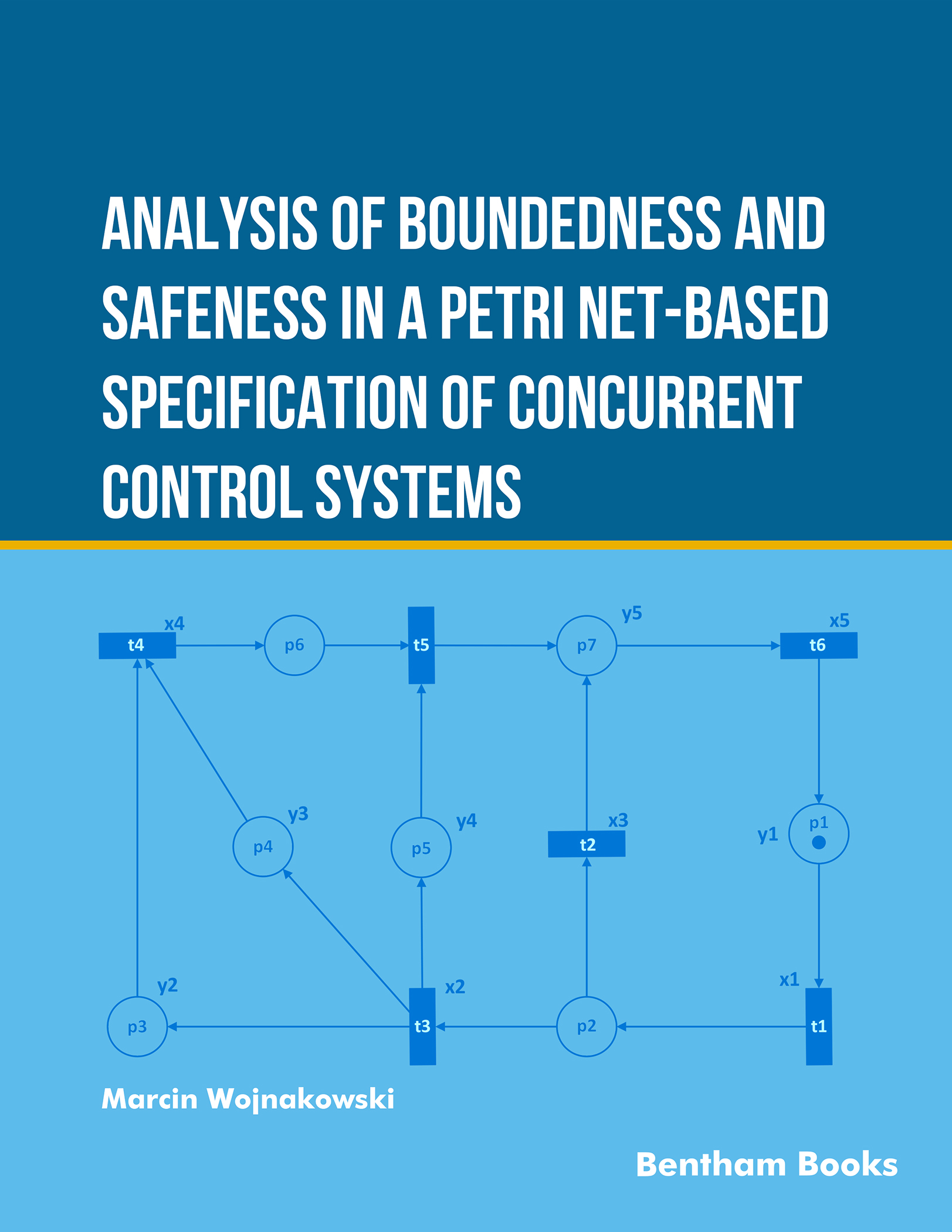 Analysis of Boundedness and Safeness in a Petri Net-Based Specification of Concurrent Control Systems Analysis of Boundedness and Safeness in a Petri Net-Based Specification of Concurrent Control Systems