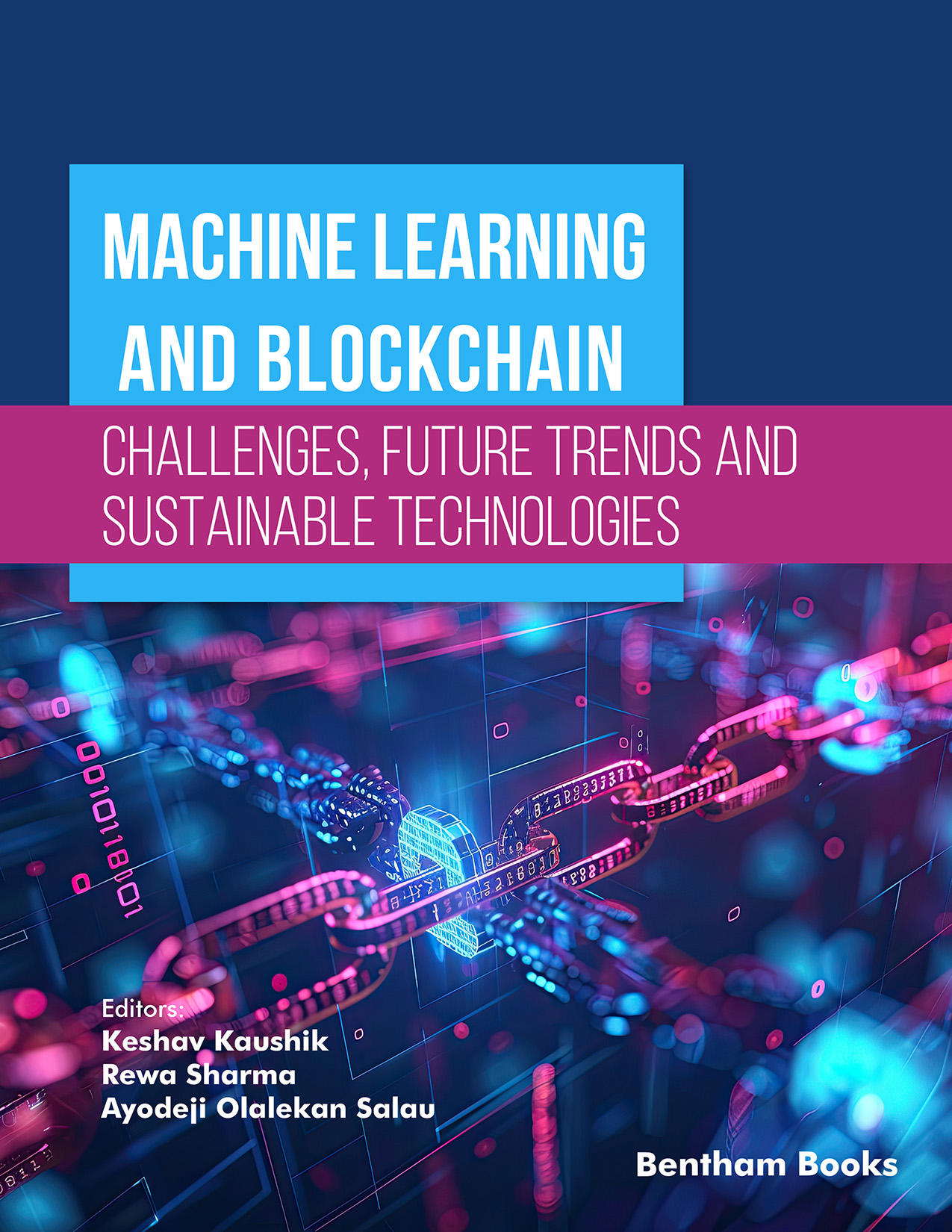 Machine Learning and Blockchain Challenges, Future Trends and Sustainable Technologies Machine Learning and Blockchain Challenges, Future Trends and Sustainable Technologies