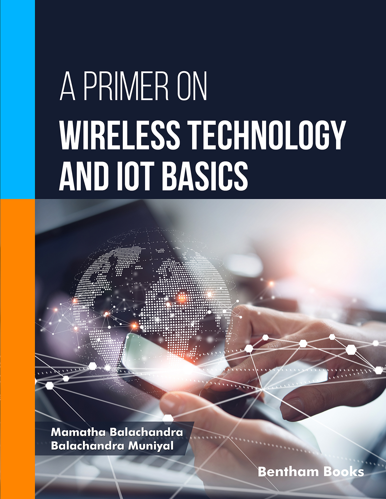 A Primer on Wireless Technology and IoT Basics A Primer on Wireless Technology and IoT Basics