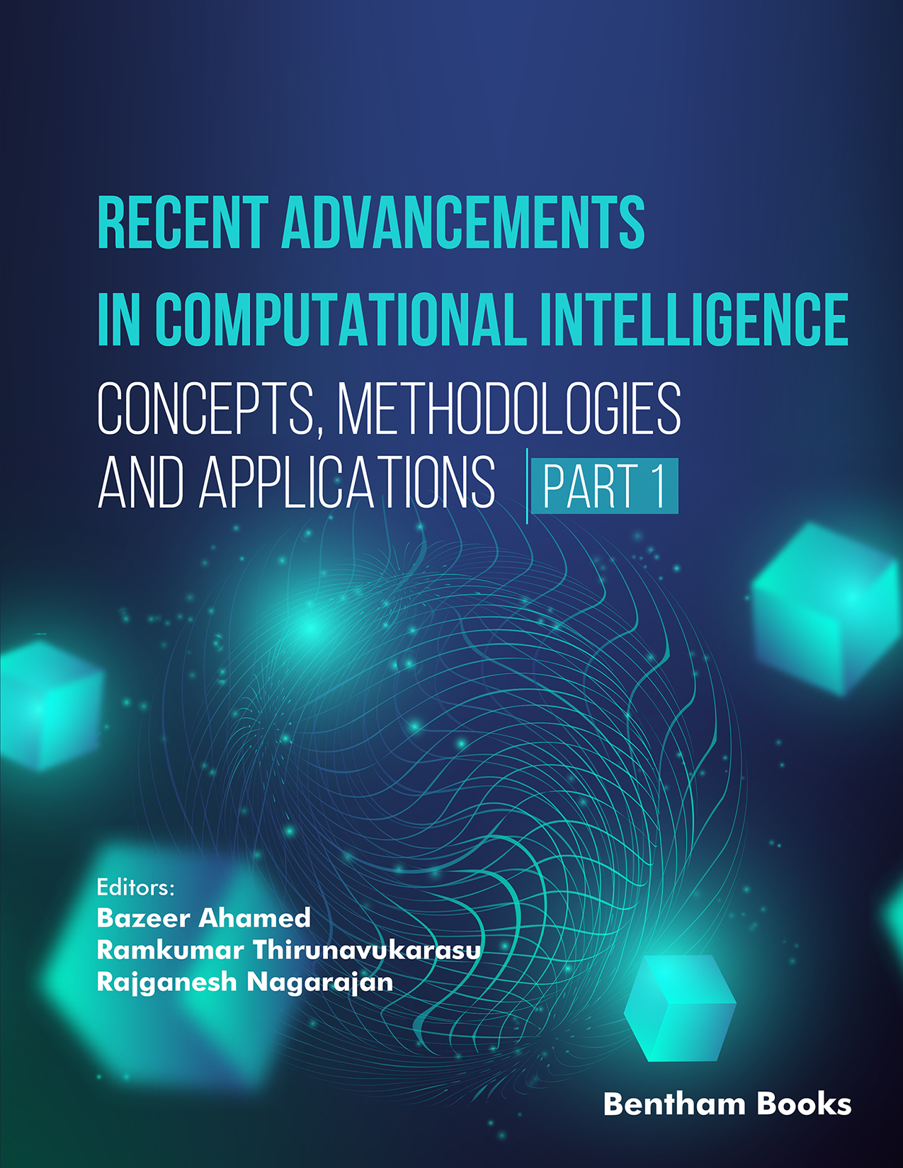 Recent Advancements in Computational Intelligence: Concepts, Methodologies and Applications (Part 1) Recent Advancements in Computational Intelligence: Concepts, Methodologies and Applications (Part 1)