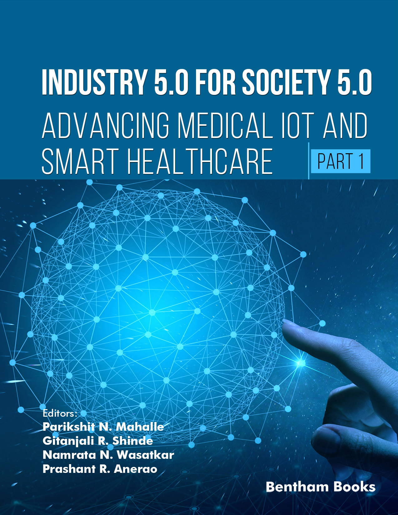 Industry 5.0 for Society 5.0: Advancing Medical IoT and Smart Healthcare (Part 1) Industry 5.0 for Society 5.0: Advancing Medical IoT and Smart Healthcare (Part 1)