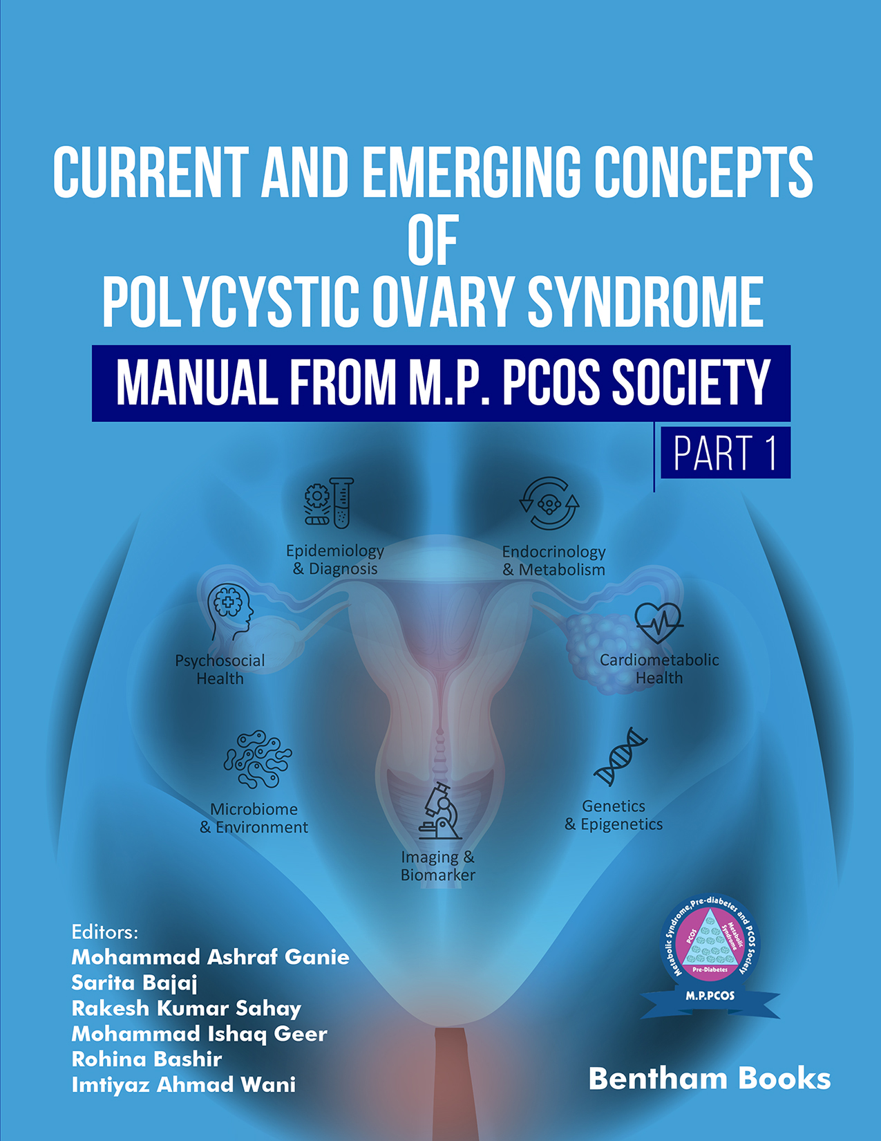Current and Emerging Concepts of Polycystic Ovary Syndrome Manual from M.P. PCOS Society(Part 1) Current and Emerging Concepts of Polycystic Ovary Syndrome Manual from M.P. PCOS Society(Part 1)