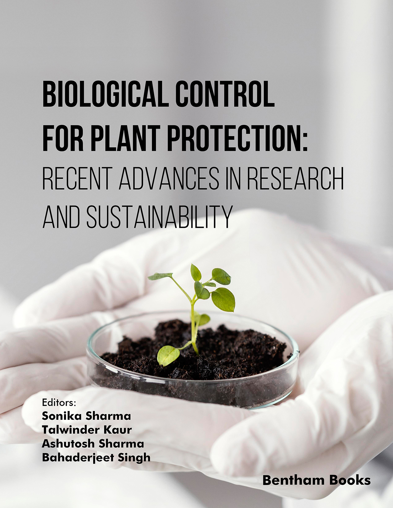 Biological Control for Plant Protection: Recent Advances in Research and Sustainability Biological Control for Plant Protection: Recent Advances in Research and Sustainability