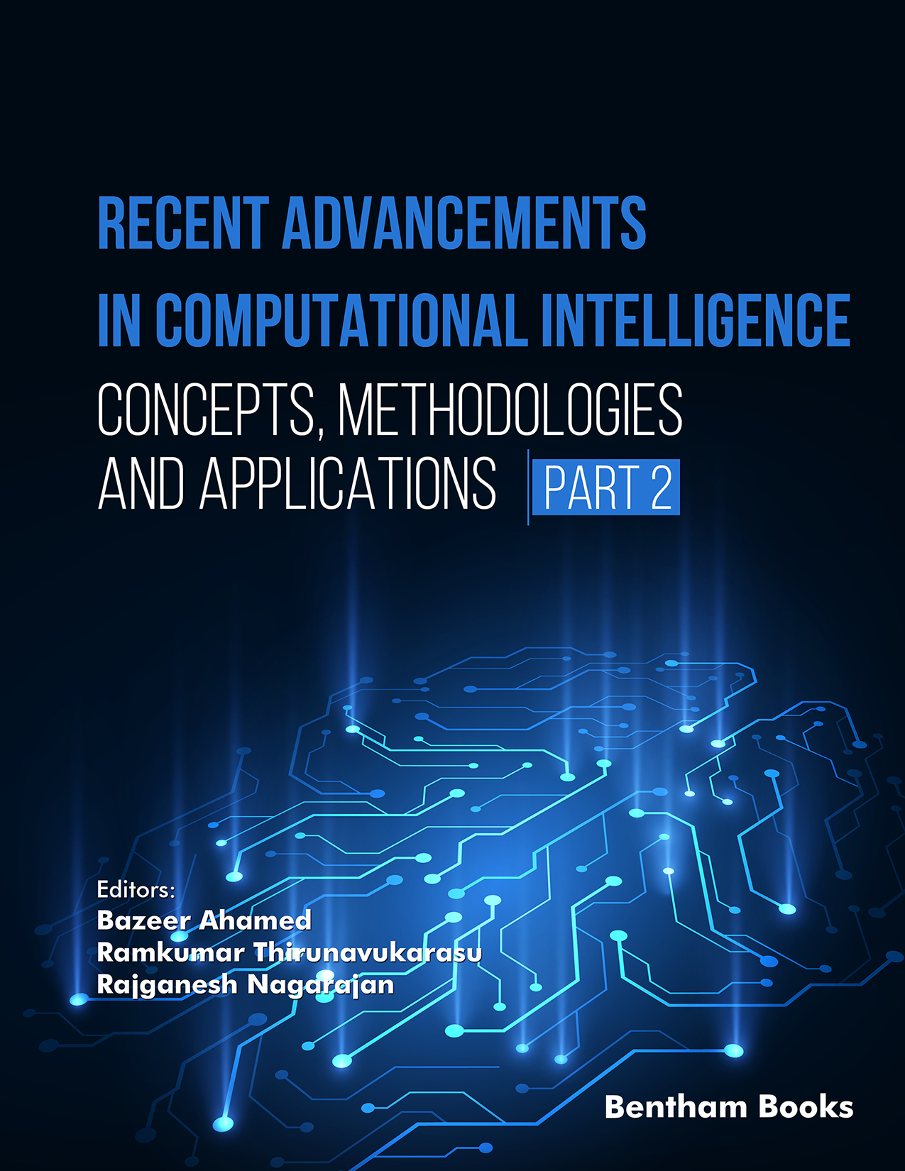 Recent Advancements in Computational Intelligence: Concepts, Methodologies and Applications (Part 2) Recent Advancements in Computational Intelligence: Concepts, Methodologies and Applications (Part 2)
