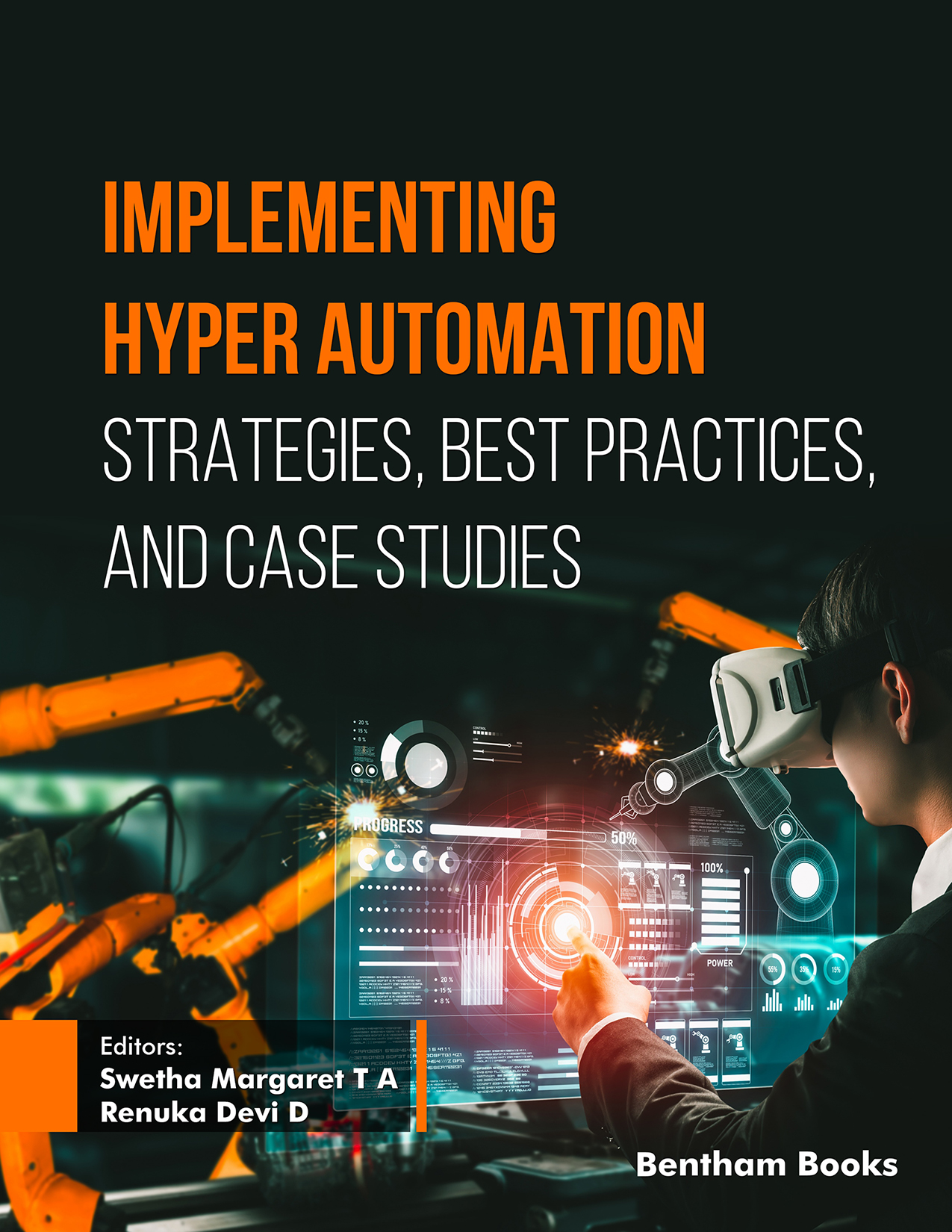 Implementing Hyper Automation: Strategies, Best Practices and Case Studies Implementing Hyper Automation: Strategies, Best Practices and Case Studies