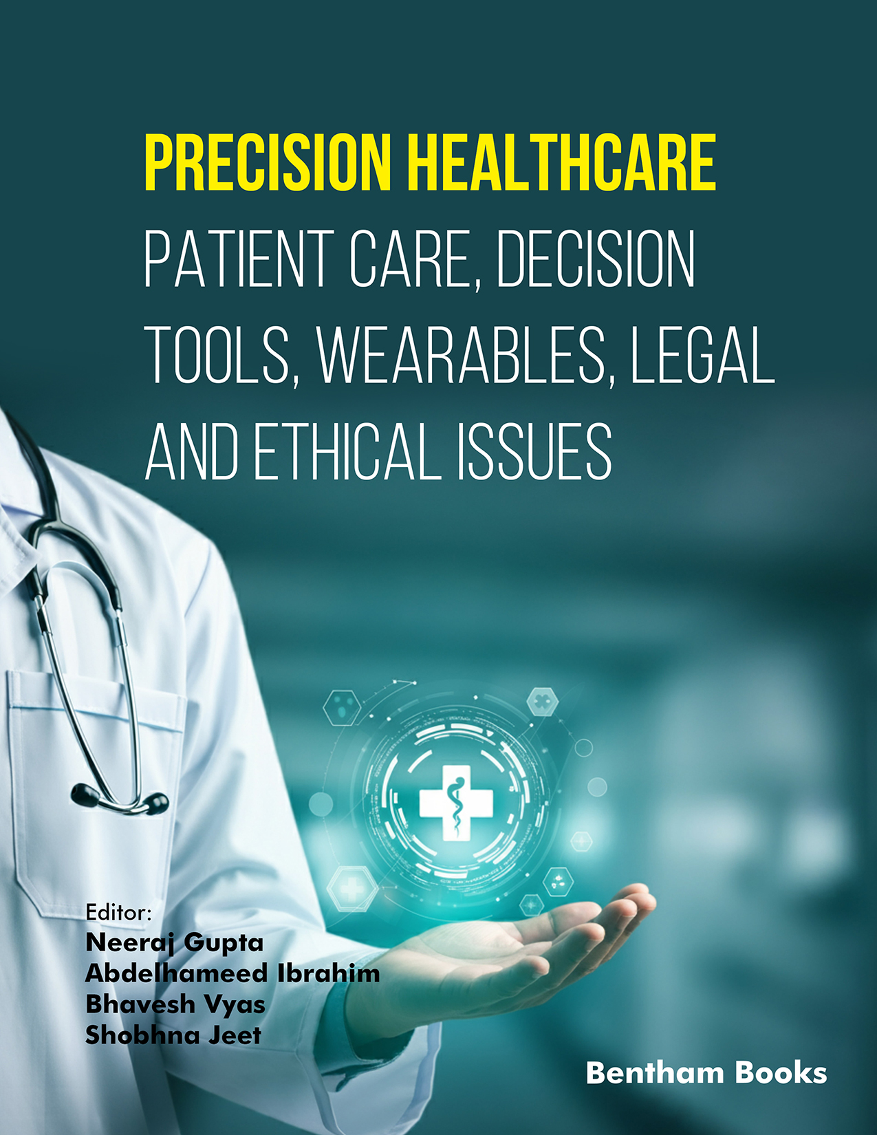 Precision Healthcare: Patient Care, Decision Tools, Wearables, Legal and Ethical Issues Precision Healthcare: Patient Care, Decision Tools, Wearables, Legal and Ethical Issues